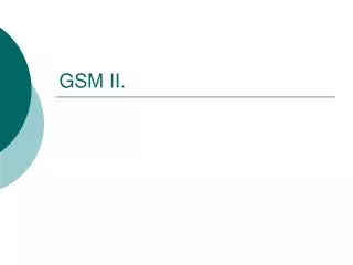 gsm ii