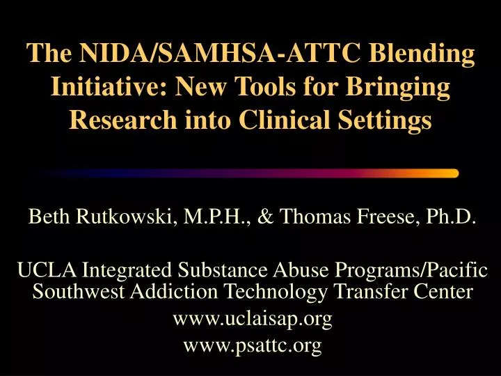 the nida samhsa attc blending initiative new tools for bringing research into clinical settings