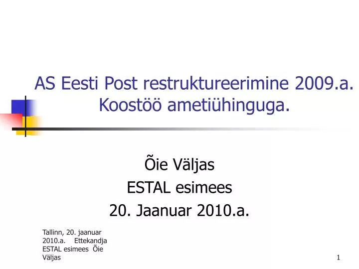 as eesti post restruktureerimine 2009 a koost ameti hinguga