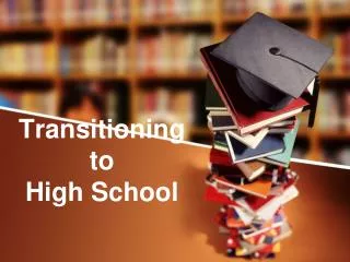 Transitioning to High School