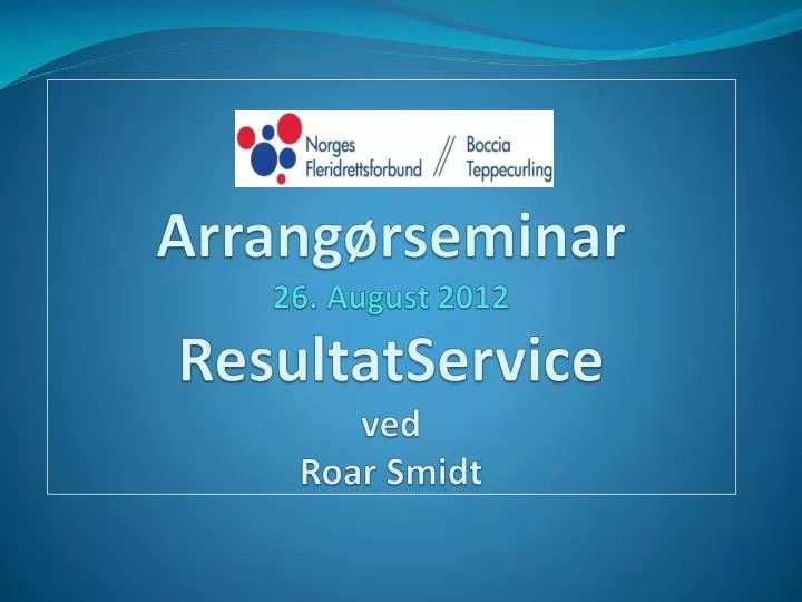 arrang rseminar 26 august 2012 resultatservice ved roar smidt