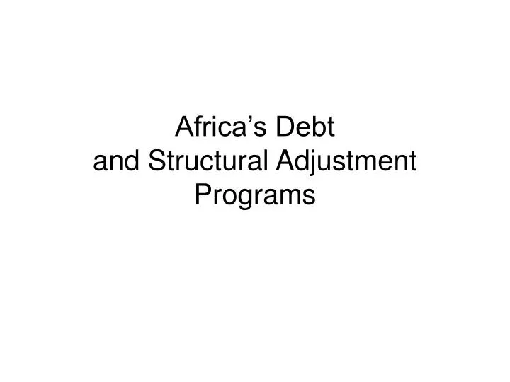 africa s debt and structural adjustment programs
