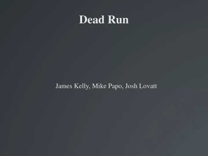 dead run