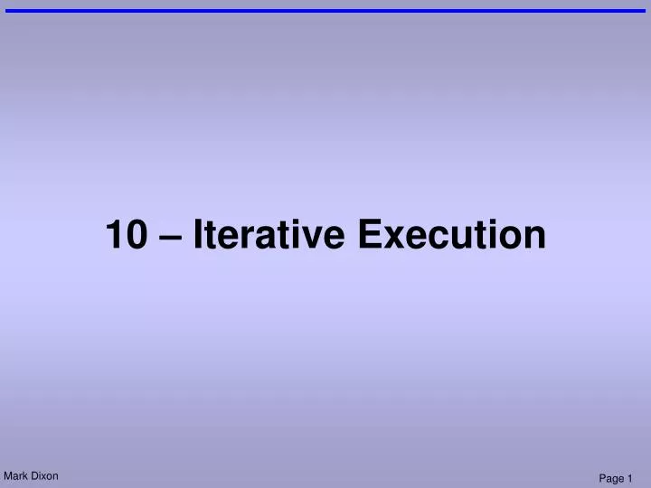 10 iterative execution
