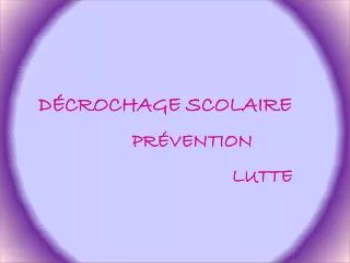 d crochage scolaire pr vention lutte