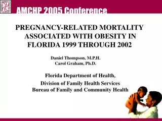 PREGNANCY-RELATED MORTALITY ASSOCIATED WITH OBESITY IN FLORIDA 1999 THROUGH 2002