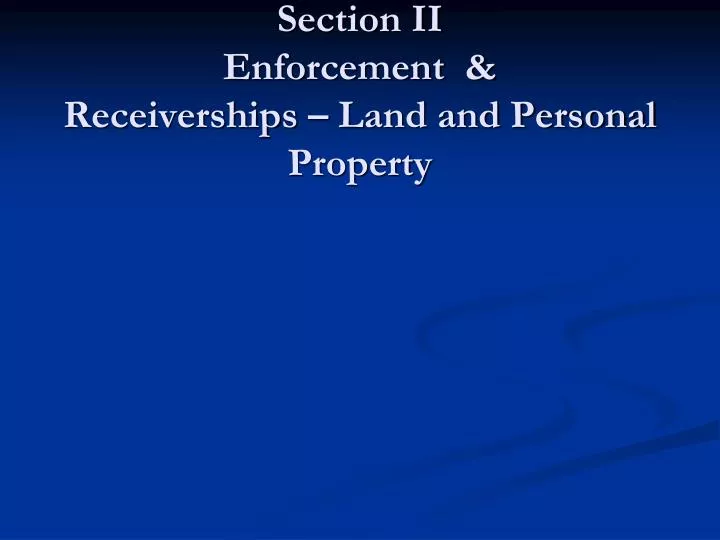 part 2 security interests in land section ii enforcement receiverships land and personal property