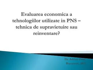 evaluarea economica a tehnologiilor utilizate in pns tehnica de supravietuire sau reinventare