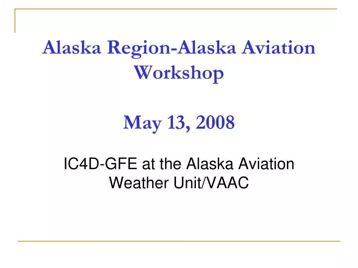 alaska region alaska aviation workshop may 13 2008
