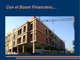 con el boom financiero