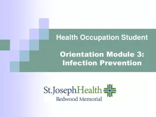 Health Occupation Student Orientation Module 3: Infection Prevention