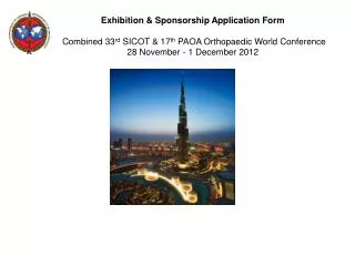 SPONSORSHIP APPLICATION FORM Combined 33 rd SICOT &amp; 17 th PAOA Orthopaedic World Conference