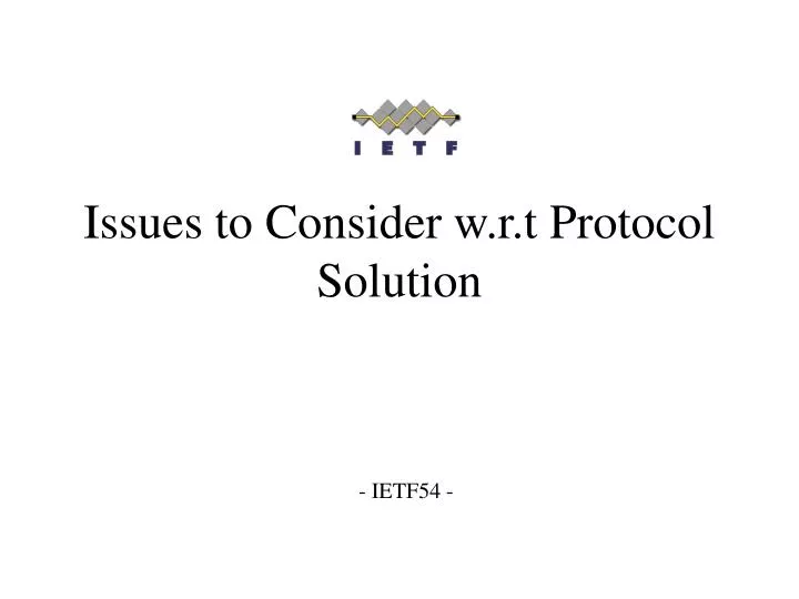 issues to consider w r t protocol solution