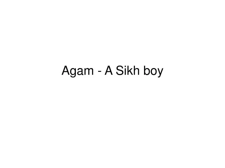agam a sikh boy