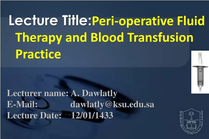 lecture title peri operative fluid therapy and blood transfusion practice