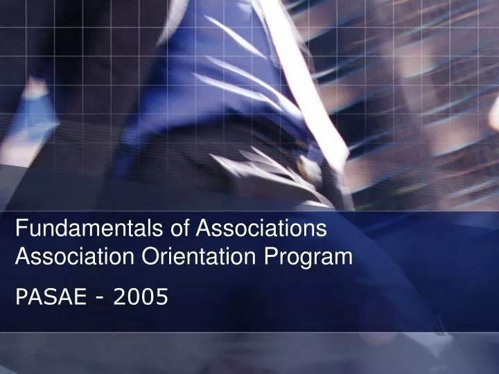 fundamentals of associations association orientation program