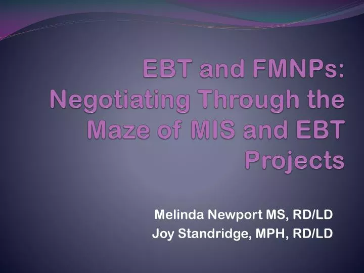 ebt and fmnps negotiating through the maze of mis and ebt projects