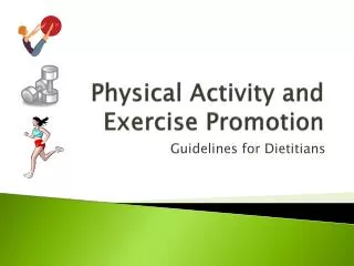 Physical Activity and Exercise Promotion