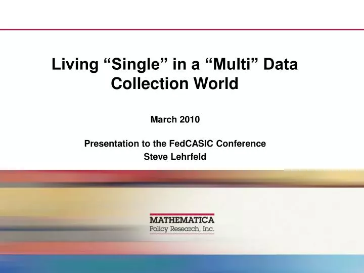 living single in a multi data collection world