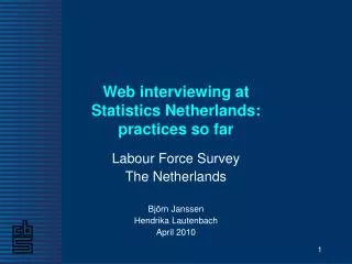 Web interviewing at Statistics Netherlands: practices so far