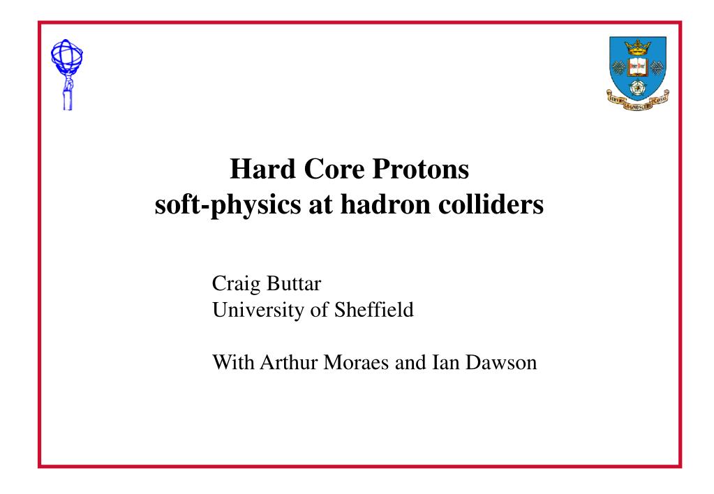 PPT - Hard Core Protons soft-physics at hadron colliders PowerPoint ...