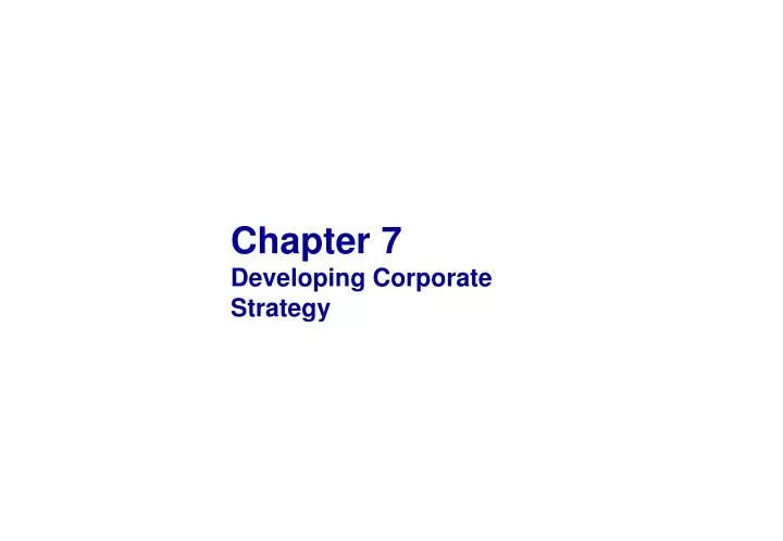 chapter 7 developing corporate strategy