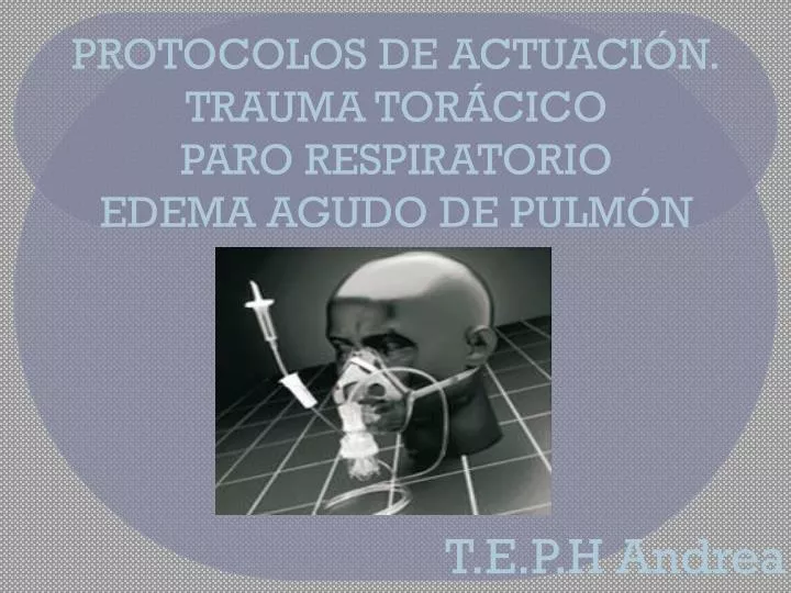 protocolos de actuaci n trauma tor cico paro respiratorio edema agudo de pulm n