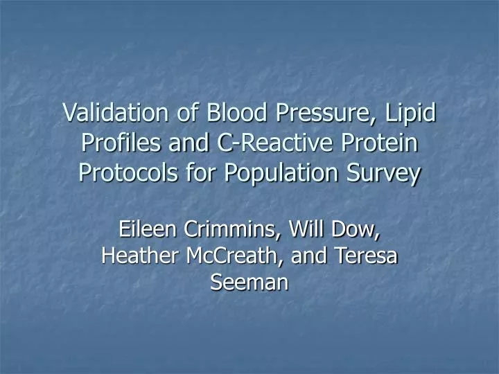 validation of blood pressure lipid profiles and c reactive protein protocols for population survey