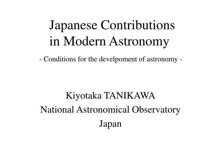 japanese contributions in modern astronomy conditions for the develpoment of astronomy