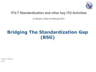 ITU-T Standardization and other key ITU Activities La Havana, Cuba, 8-9 February 2011