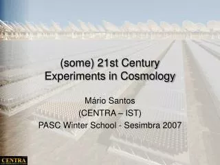 (some) 21st Century Experiments in Cosmology