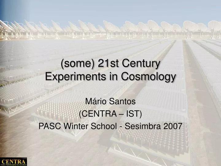 some 21st century experiments in cosmology