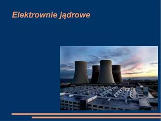elektrownie j drowe