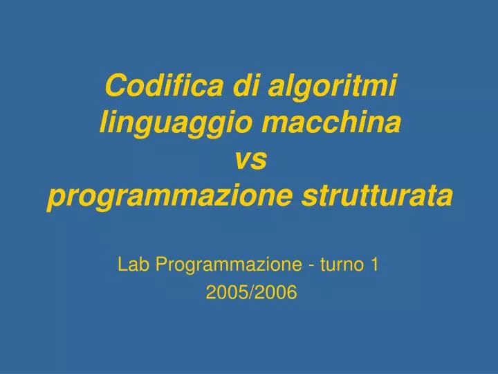 codifica di algoritmi linguaggio macchina vs programmazione strutturata
