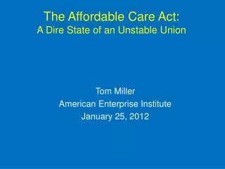 The Affordable Care Act: A Dire State of an Unstable Union