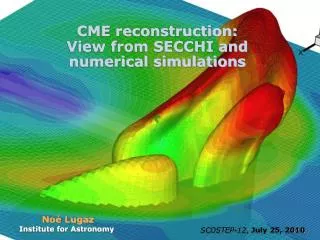 CME reconstruction: View from SECCHI and numerical simulations