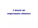 I disturbi del comportamento alimentare - slide 1