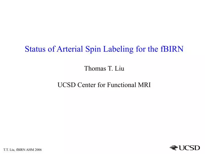 status of arterial spin labeling for the fbirn thomas t liu ucsd center for functional mri