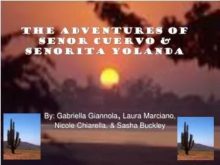 The Adventures of senor cuervo &amp; senorita yolanda