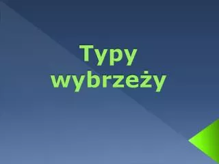 typy wybrze y