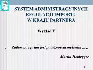 system administracyjnych regulacji importu w kraju partnera