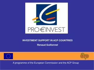 A programme of the European Commission and the ACP Group