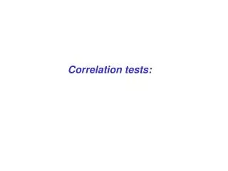 Correlation tests: