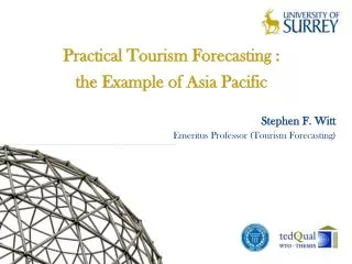 Practical Tourism Forecasting : the Example of Asia Pacific
