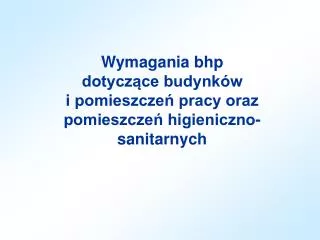 wymagania bhp dotycz ce budynk w i pomieszcze pracy oraz pomieszcze higieniczno sanitarnych