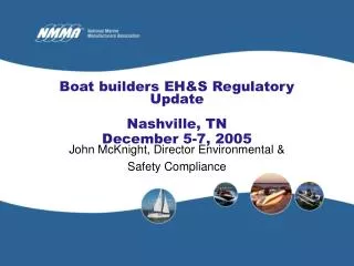 Boat builders EH&amp;S Regulatory Update Nashville, TN December 5-7, 2005