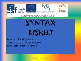 syntax riskuj autor mgr monika dudov n zev vy 32 inovace ict2 5 2 39 t ma esk jazyk opakov n