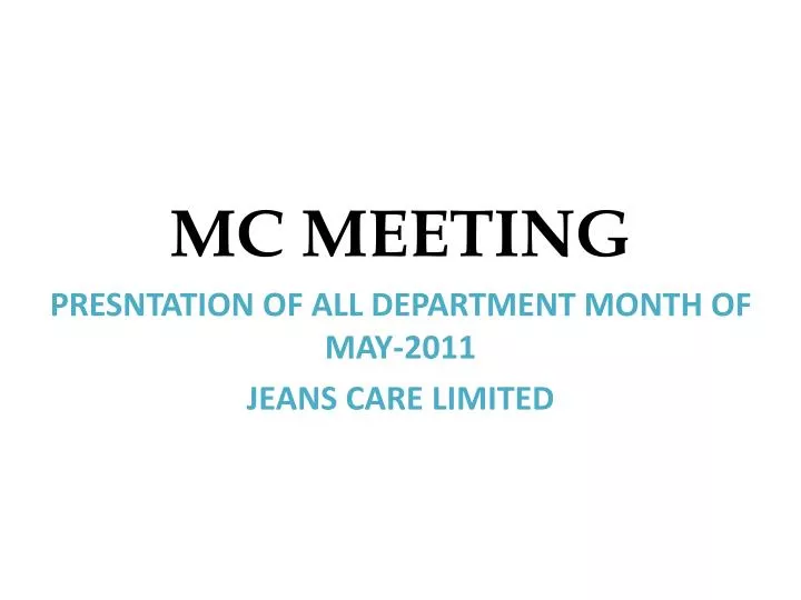 mc meeting presntation of all department month of may 2011 jeans care limited
