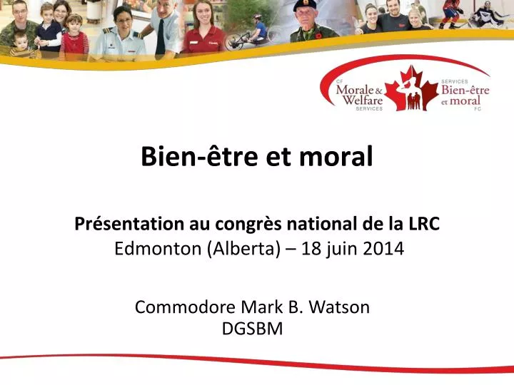 bien tre et moral pr sentation au congr s national de la lrc edmonton alberta 18 juin 2014