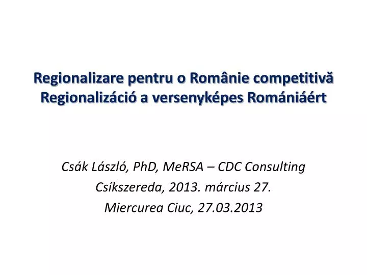 regionalizare pentru o rom nie competitiv regionaliz ci a versenyk pes rom ni rt